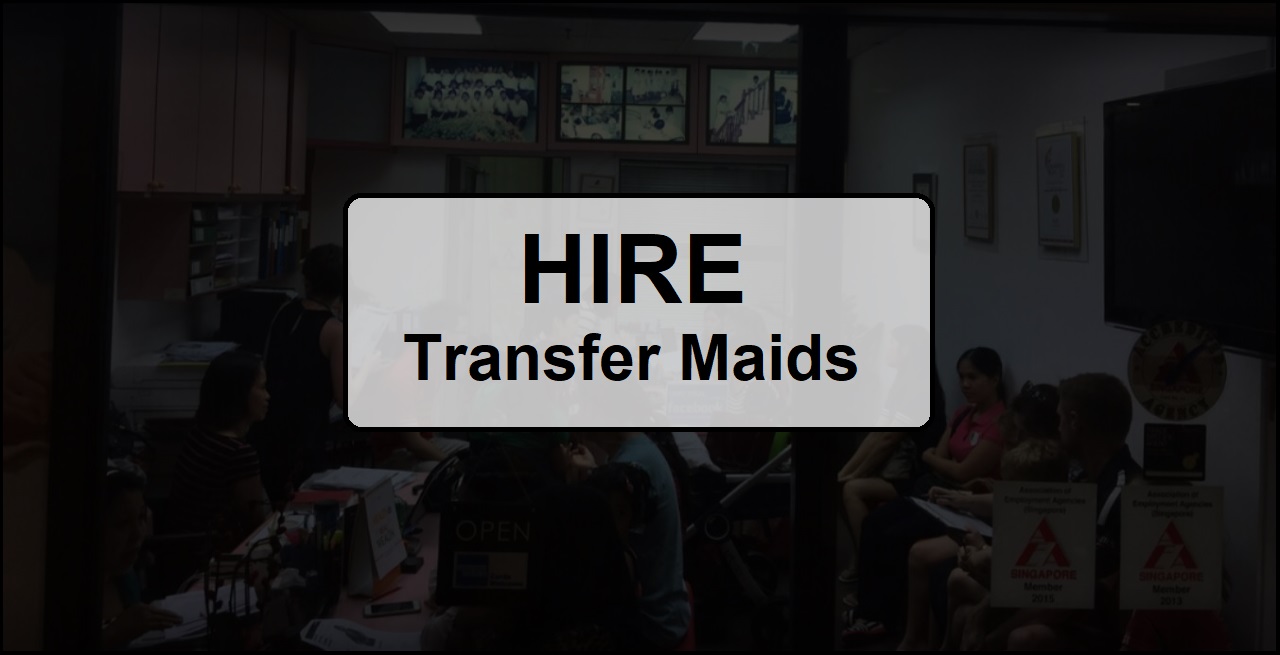 Hiring a Filipino Transfer Maid in Singapore